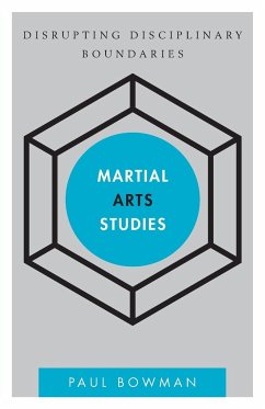 Martial Arts Studies - Bowman, Paul