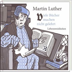 Viele Bücher machen nicht gelehrt - Luther, Martin