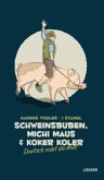 Schweinsbuben, Michi Maus & Koker Koler