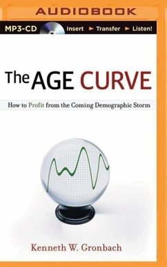 The Age Curve: How to Profit from the Coming Demographic Storm - Gronbach, Kenneth W.