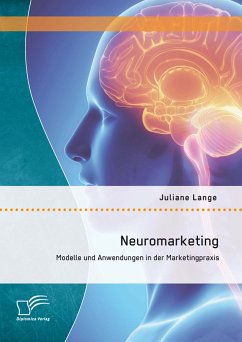 Neuromarketing: Modelle und Anwendungen in der Marketingpraxis (eBook, PDF) - Lange, Juliane