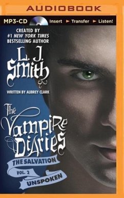 The Vampire Diaries: The Salvation: Unspoken - Smith, L. J.; Clark, Aubrey