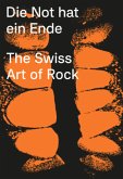 Die Not hat ein Ende - The Swiss Art of Rock Die Not hat ein Ende - The Swiss Art of Rock