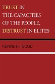 Trust in the Capacities of the People, Distrust in Elites (eBook, ePUB) Trust in the Capacities of the People, Distrust in Elites (eBook, ePUB)