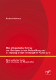Der pflegerische Beitrag zur therapeutischen Behandlung und Sicherung in der forensischen Psychiatrie: Eine qualitative Studie über Interviews mit Pflegekräften (eBook, PDF)