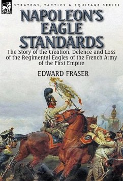 Napoleon's Eagle Standards - Fraser, Edward