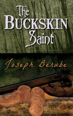 The Buckskin Saint - Berube, Joseph