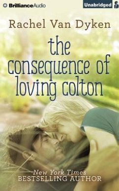 The Consequence of Loving Colton - Dyken, Rachel Van