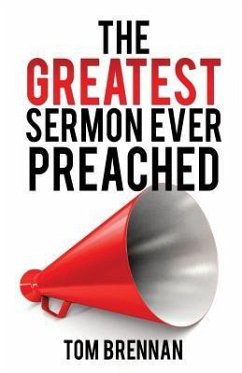 The Greatest Sermon Ever Preached - Brennan, Tom