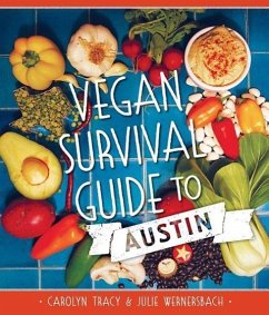 Vegan Survival Guide to Austin - Tracy, Carolyn; Wernersbach, Julie