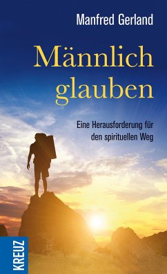 Männlich glauben (eBook, ePUB) - Gerland, Manfred