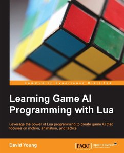 Learning Game AI Programming with Lua - Young, David