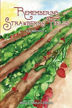 Remembering Strawberry Fields - Matury Gibson, Mary E.