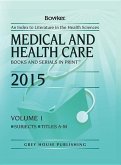 Medical & Health Care Books & Serials in Print - 2 Volume Set, 2015