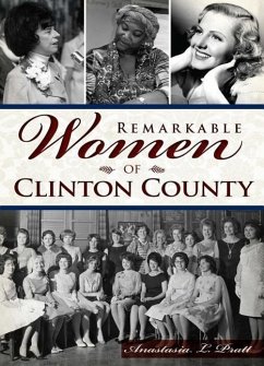 Remarkable Women of Clinton County - Pratt, Anastasia L.