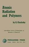 Atomic Radiation and Polymers (eBook, PDF) Atomic Radiation and Polymers (eBook, PDF)