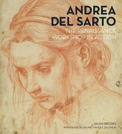 Andrea del Sarto: The Renaissance Workshop in Action - Brooks, Julian