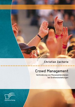 Crowd Management: Verhinderung von Massenphänomenen bei Großveranstaltungen (eBook, PDF) - Zacherle, Christian
