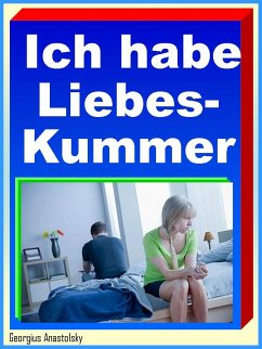 Ich habe Liebeskummer (eBook, ePUB) - Anastolsky, Georgius