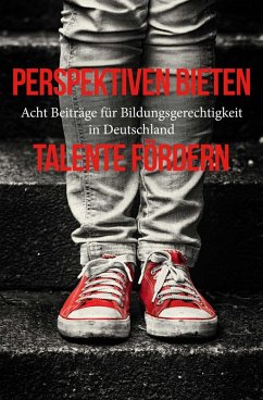 Perspektiven bieten - Talente fördern (eBook, ePUB) - Stein, Bastian; Link, Thea; Lasic, Maja; Kilger, Moritz; Dresel, Dominik