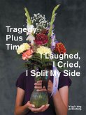 Tragedy Plus Time: I Laughed, I Cried, I Split My Side