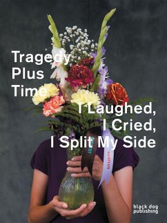 Tragedy Plus Time: I Laughed, I Cried, I Split My Side - Fornwald, Blair; Peart, Wendy; Matotek, Jennifer