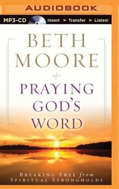 Praying God's Word: Breaking Free from Spiritual Strongholds - Moore, Beth