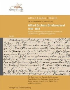 Alfred Escher Briefe Band 6: Alfred Eschers Briefwechsel 1866-1882 - Jung, Joseph