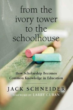 From the Ivory Tower to the Schoolhouse - Schneider, Jack
