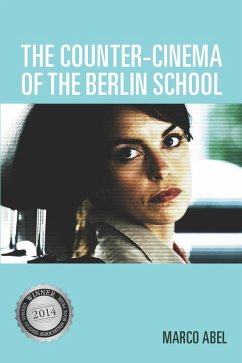 The Counter-Cinema of the Berlin School - Abel, Marco (Customer)