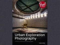 Urban Exploration Photography (eBook, PDF) - Sipes, Todd