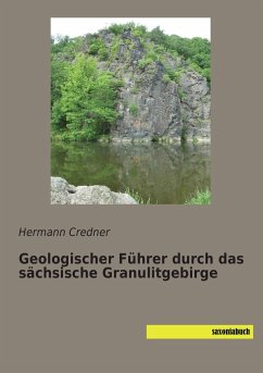 Geologischer Führer durch das sächsische Granulitgebirge - Credner, Hermann