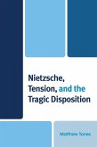 Nietzsche, Tension, and the Tragic Disposition (eBook, ePUB)