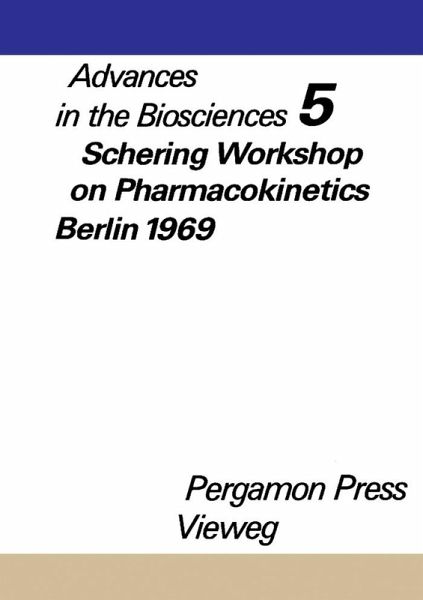 Schering Workshop on Pharmacokinetics, Berlin, May 8 and 9, 1969 (eBook, PDF)