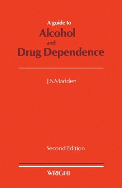 A Guide to Alcohol and Drug Dependence (eBook, PDF) - Madden, J. S.