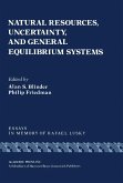 Natural Resources, Uncertainty, and General Equilibrium Systems (eBook, PDF) Natural Resources, Uncertainty, and General Equilibrium Systems (eBook, PDF)