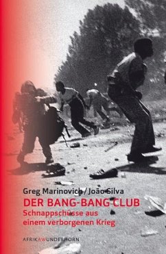 Der Bang-Bang Club - Marinovich, Greg;Silva, João