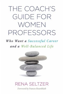 The Coach's Guide for Women Professors - Seltzer, Rena