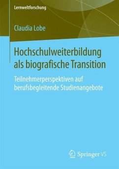 Hochschulweiterbildung als biografische Transition - Lobe, Claudia