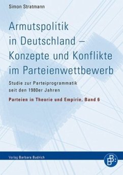 Armutspolitik in Deutschland - Konzepte und Konflikte im Parteienwettbewerb - Stratmann, Simon