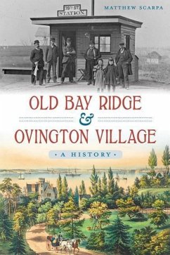 Old Bay Ridge & Ovington Village: A History - Scarpa, Matthew