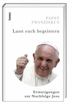 Lasst euch begeistern - Franziskus