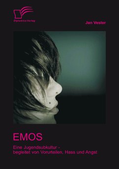 Emos: Eine Jugendsubkultur – begleitet von Vorurteilen, Hass und Angst! (eBook, PDF) - Vester, Jan