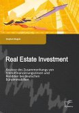 Real Estate Investment: Analyse des Zusammenhangs von Fremdfinanzierungszinsen und Renditen bei deutschen Büroimmobilien (eBook, PDF)