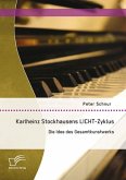 Karlheinz Stockhausens LICHT-Zyklus: Die Idee des Gesamtkunstwerks (eBook, PDF)