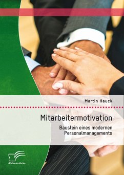 Mitarbeitermotivation: Baustein eines modernen Personalmanagements (eBook, PDF) - Hauck, Martin