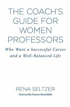 The Coach's Guide for Women Professors - Seltzer, Rena