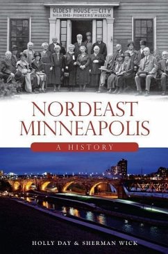 Nordeast Minneapolis: A History - Day, Holly; Wick, Sherman
