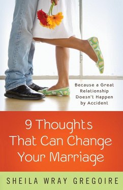Nine Thoughts That Can Change Your Marriage - Gregoire, Sheila Wray