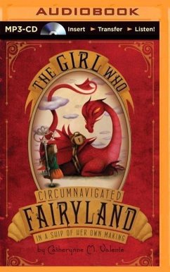 The Girl Who Circumnavigated Fairyland in a Ship of Her Own Making - Valente, Catherynne M.